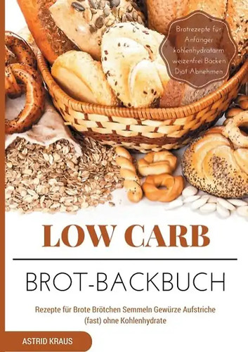 Low carb brot backbuch - low, brot-backbuch