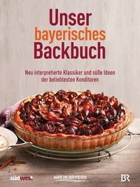 Unser bayerisches backbuch - unser,