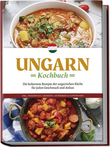 Ungarn kochbuch die - kochbuch:,