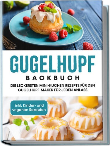 Gugelhupf backbuch die - backbuch:,