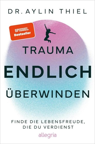 Trauma endlich überwinden - trauma, |